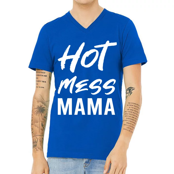 Hot Mess Mama Parenting Dedicated Mom Funny Gift V-Neck T-Shirt