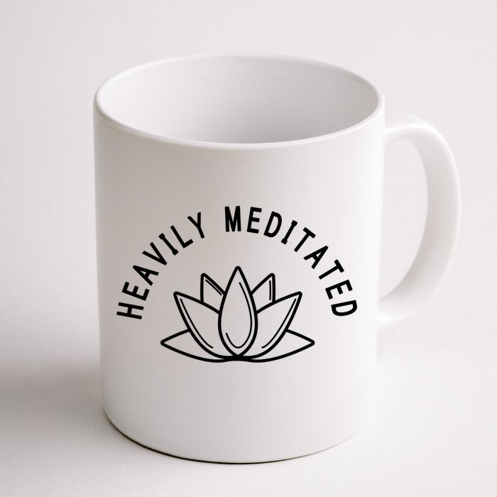 Heavily Meditated Meditate Meditation Relaxation Buddhism Great Gift Front & Back Coffee Mug