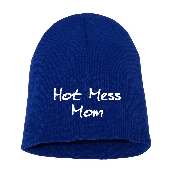 Hot Mess Mom Great Gift Short Acrylic Beanie