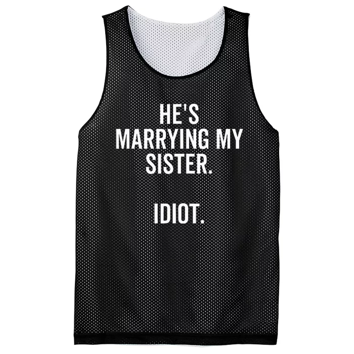 HeS Marrying My Sister Idiot Funny Bachelor Party Mesh Reversible Basketball Jersey Tank