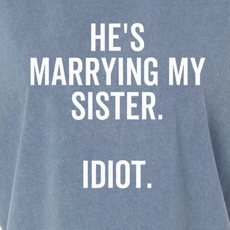 HeS Marrying My Sister Idiot Funny Bachelor Party Garment-Dyed Women's Muscle Tee