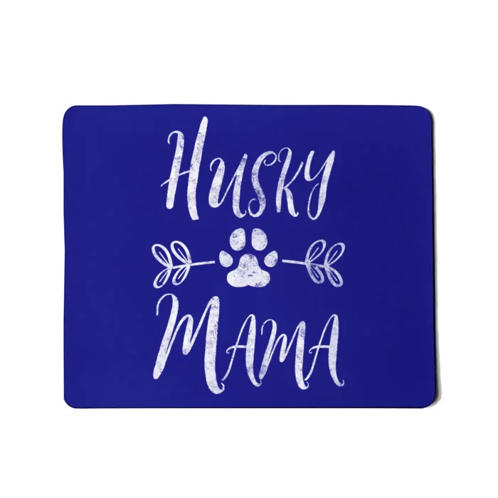 Husky Mama Meaningful Gift Siberian Husky Lover Owner Funny Dog Mom Gift Mousepad