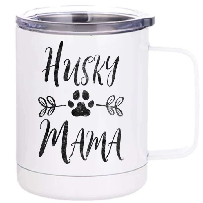 Husky Mama Meaningful Gift Siberian Husky Lover Owner Funny Dog Mom Gift Front & Back 12oz Stainless Steel Tumbler Cup