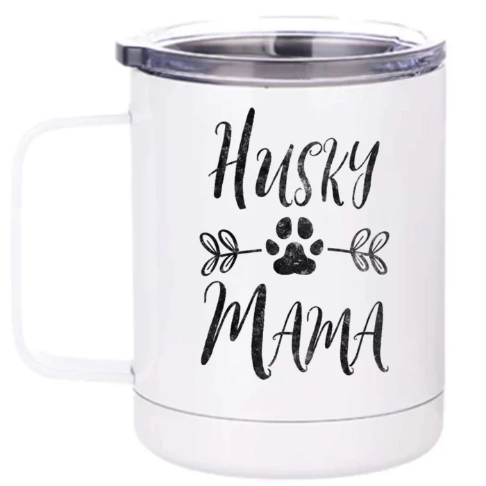 Husky Mama Meaningful Gift Siberian Husky Lover Owner Funny Dog Mom Gift Front & Back 12oz Stainless Steel Tumbler Cup