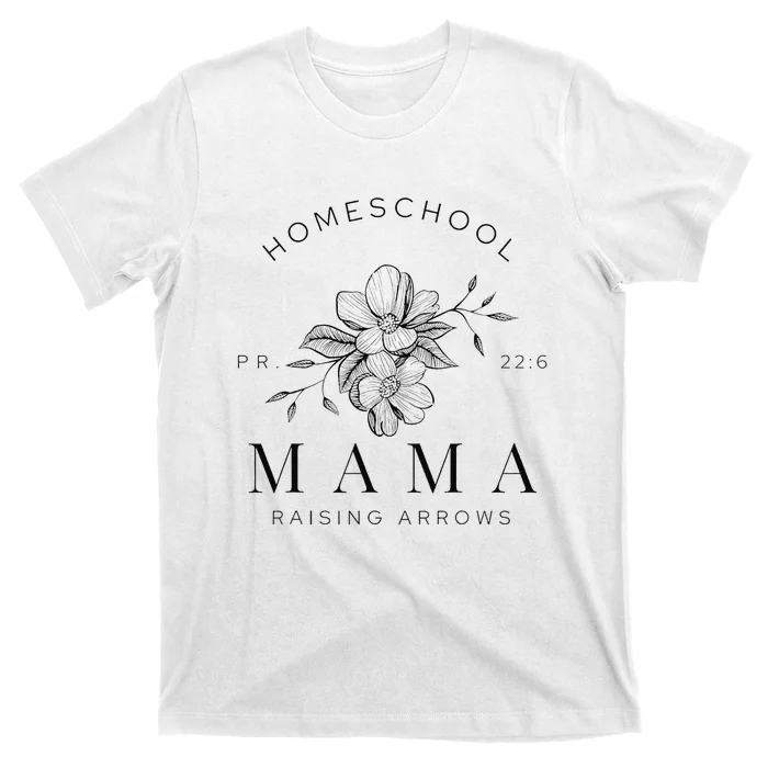 Homeschool Mama Mom Raising Arrows Mother's Day Gifts T-Shirt