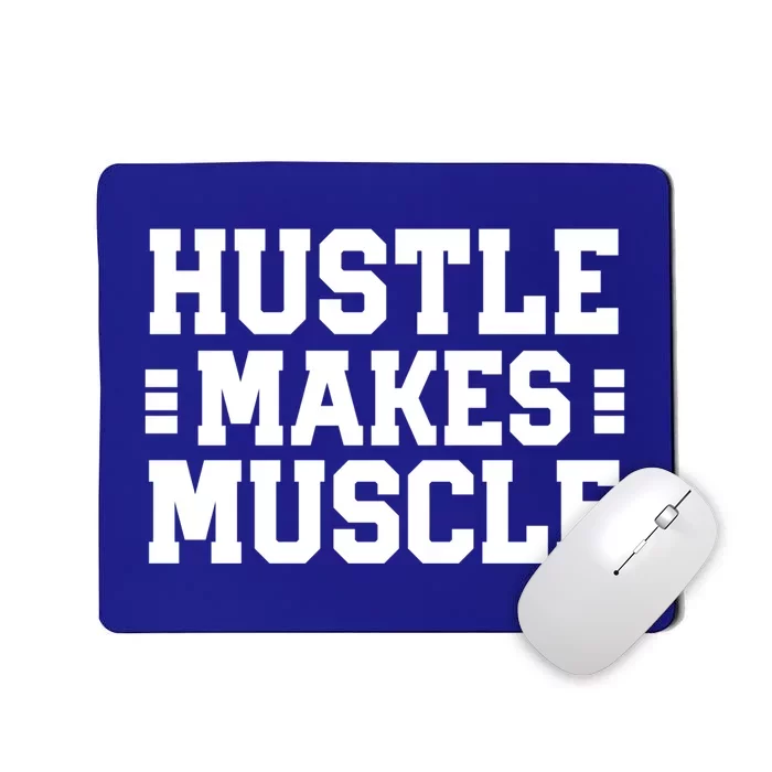 Hustle Makes Muscle Bold Sport Text Cute Gift Mousepad