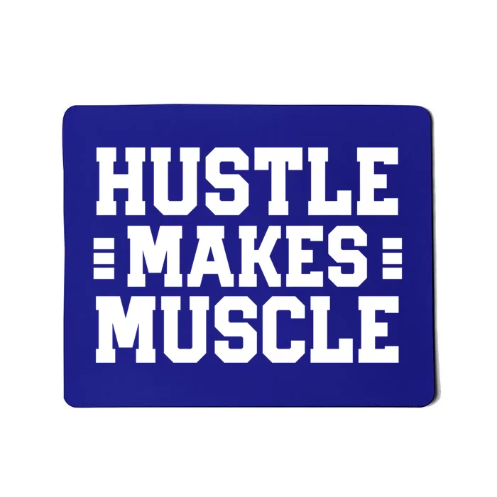 Hustle Makes Muscle Bold Sport Text Cute Gift Mousepad