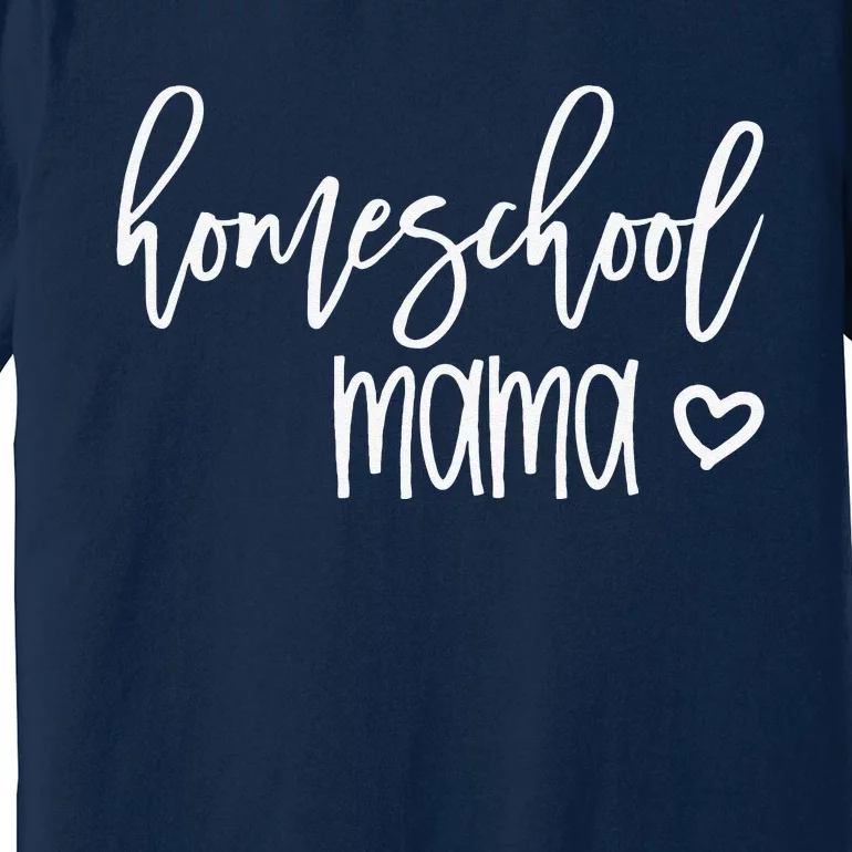 Homeschool Mama Mom For Her Mother's Day CoOp Group Premium T-Shirt