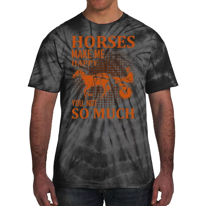 Horses Make Me Happy You Not So Much Tie-Dye T-Shirt