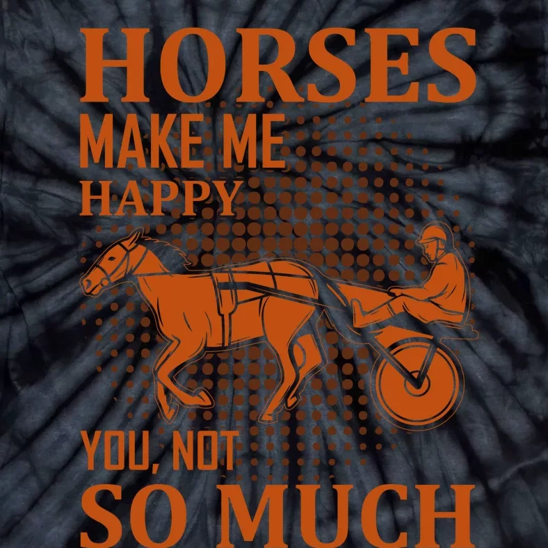 Horses Make Me Happy You Not So Much Tie-Dye T-Shirt