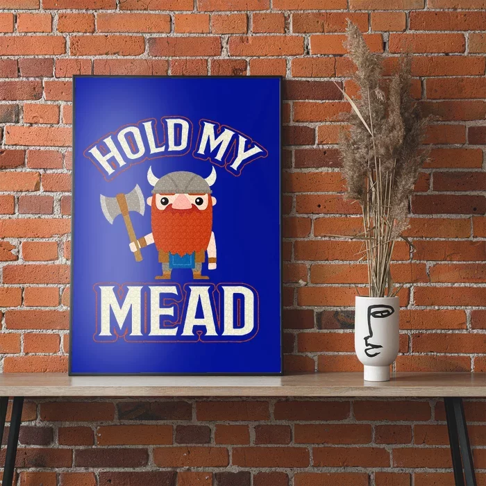 Hold My Mead Cute Viking Norse Scandinavia Valhalla Gift Poster