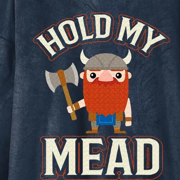 Hold My Mead Cute Viking Norse Scandinavia Valhalla Gift Hooded Wearable Blanket