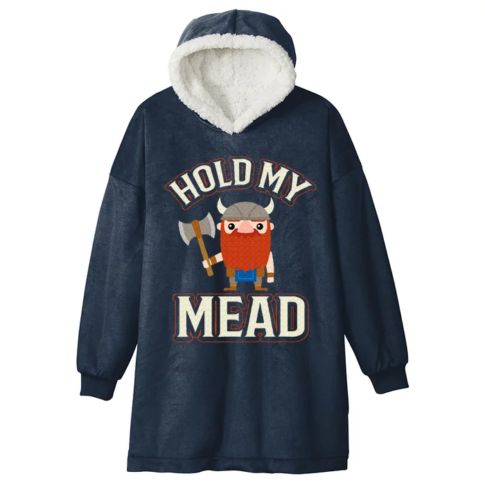 Hold My Mead Cute Viking Norse Scandinavia Valhalla Gift Hooded Wearable Blanket