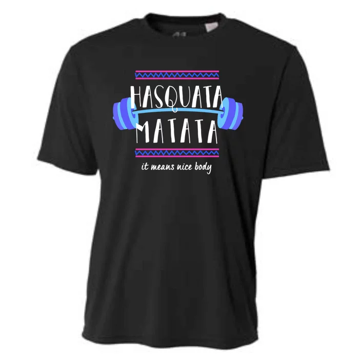 Hasquata Matata Means Nice Body Funny Gym Fitness Squat Joke Gift Cooling Performance Crew T-Shirt