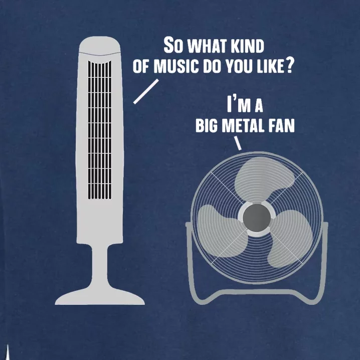 Heavy Metal Music Fan Big Metal Fan Funny Metalhead Rock Pun Garment-Dyed Sweatshirt