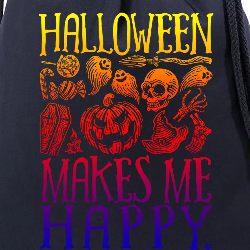 Halloween Makes Me Happy Spooky Stuff Gift Drawstring Bag