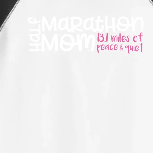 Half Marathon Mom Gift 13 1 Miles Of Peace And Quiet Gift Toddler Fine Jersey T-Shirt