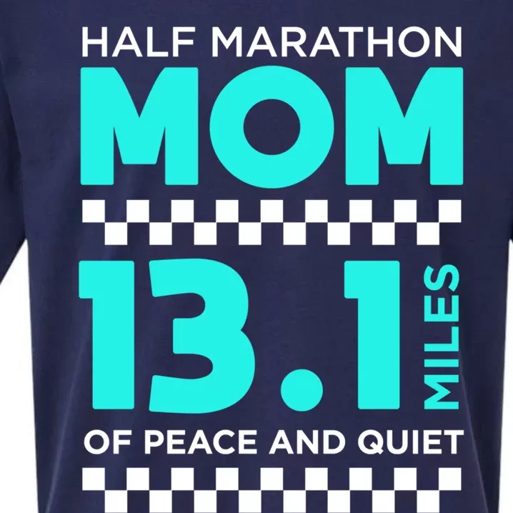 Half Marathon Mom 13 1 Miles Of Peace And Quiet Run Funny Gift Sueded Cloud Jersey T-Shirt