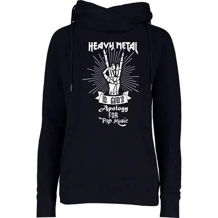 Heavy Metal Music Is Gods Apology Womens Funnel Neck Pullover Hood