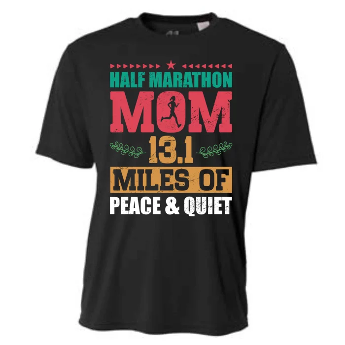 Half Marathon Mom 13 1 Miles Of Peace And Quiet Running Gift Cooling Performance Crew T-Shirt