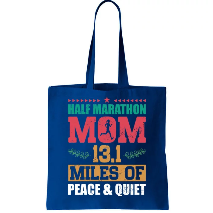 Half Marathon Mom 13 1 Miles Of Peace And Quiet Running Gift Tote Bag