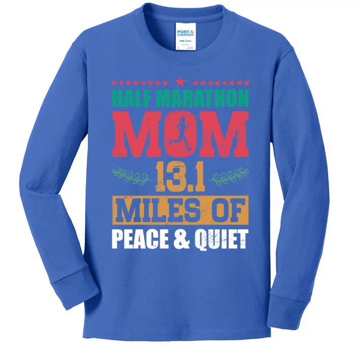 Half Marathon Mom 13 1 Miles Of Peace And Quiet Running Gift Kids Long Sleeve Shirt