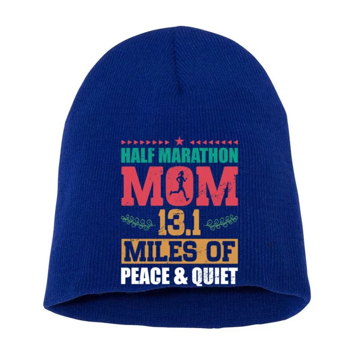 Half Marathon Mom 13 1 Miles Of Peace And Quiet Running Gift Short Acrylic Beanie