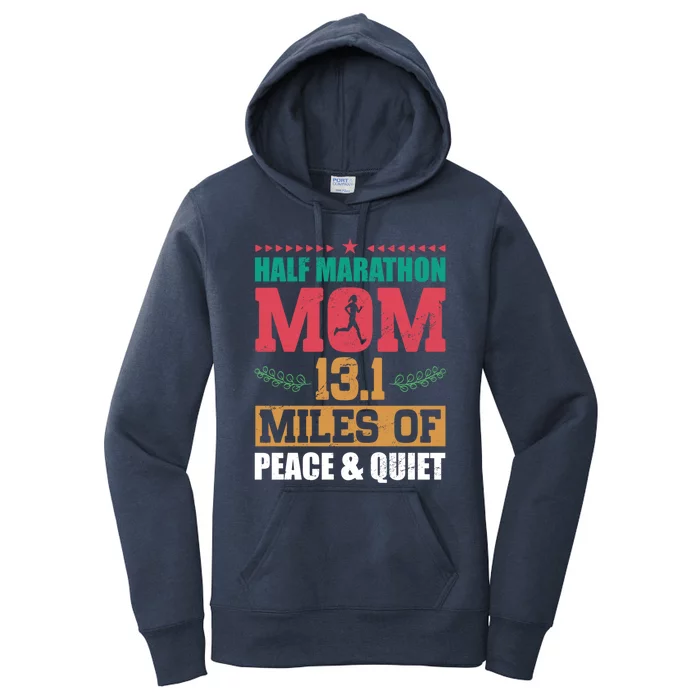 Half Marathon Mom 13 1 Miles Of Peace And Quiet Running Gift Women's Pullover Hoodie