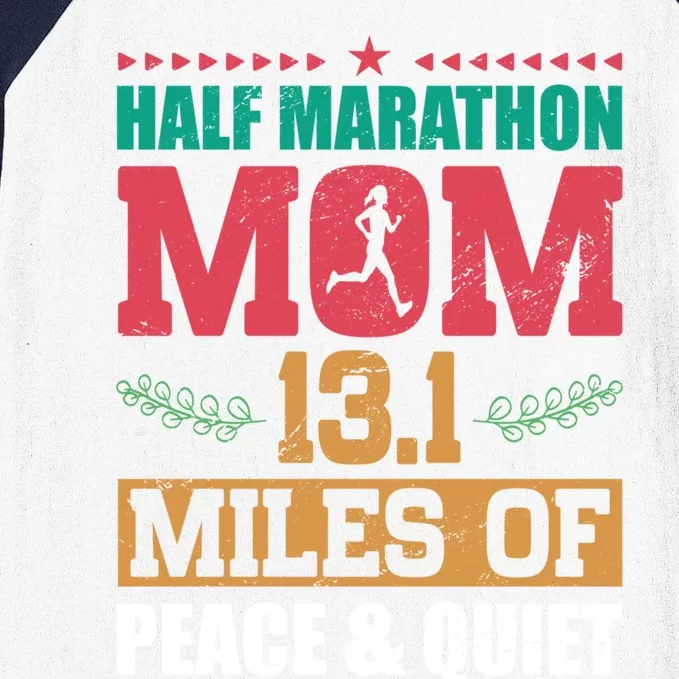 Half Marathon Mom 13 1 Miles Of Peace And Quiet Running Gift Baseball Sleeve Shirt