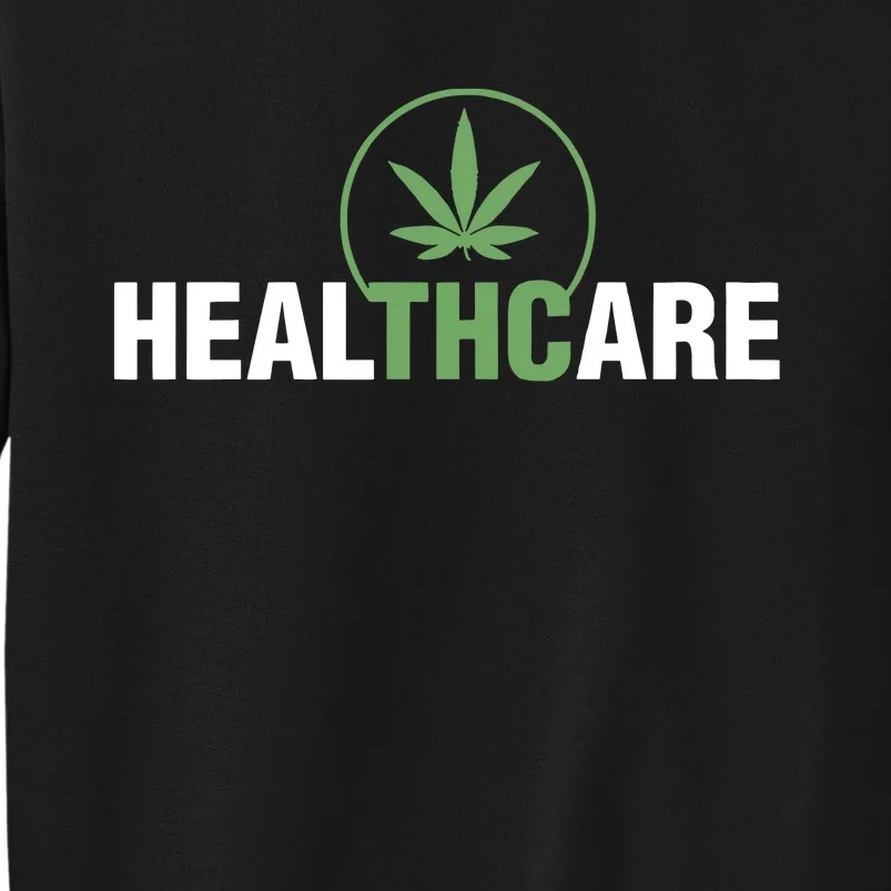 Healthcare Medical Marijuana Weed Leaf Funny Happy 420 Day Sweatshirt