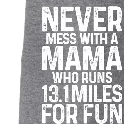 Half Marathon Mom Never Mess With A Mama Who Runs 13 1 Miles Cute Gift Doggie 3-End Fleece Hoodie