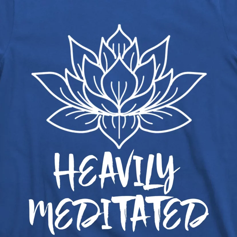 Heavily Meditated Meaningful Gift Funny Yoga Gift T-Shirt