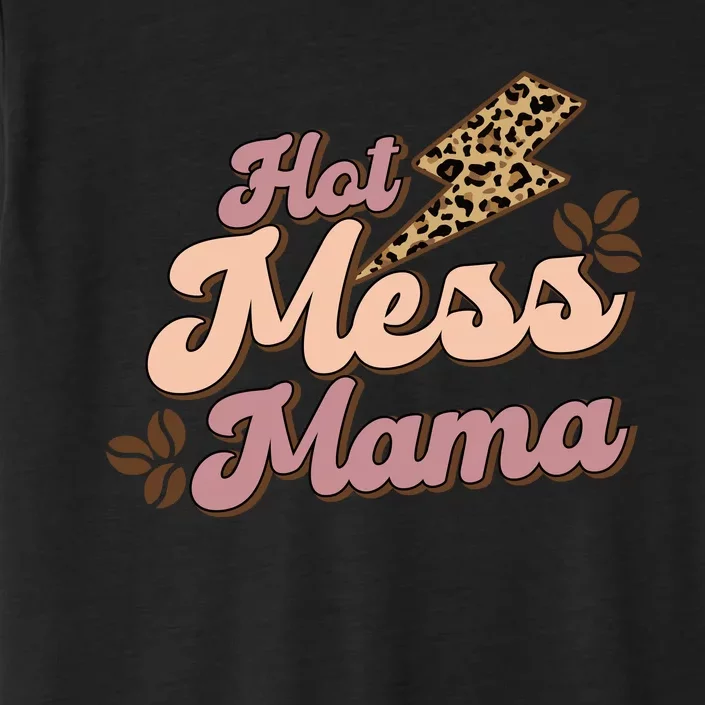 Hot Mess Mama Coffee Lovers ChromaSoft Performance T-Shirt