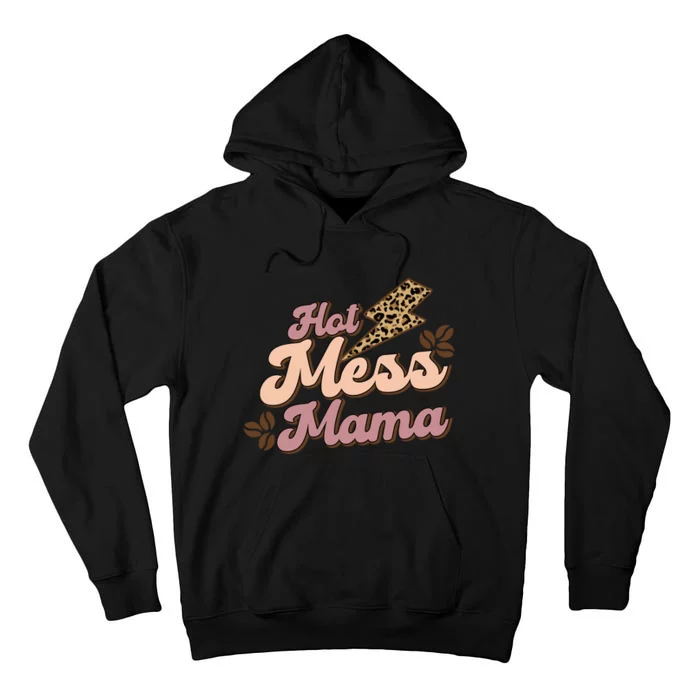 Hot Mess Mama Coffee Lovers Tall Hoodie