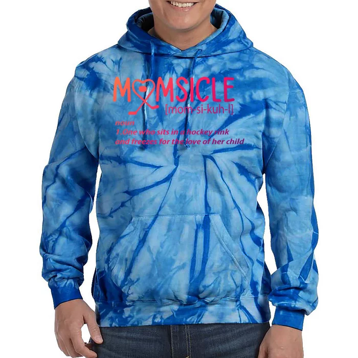 Hockey Mom Momsicle Definition Mothers Day Gift Tie Dye Hoodie