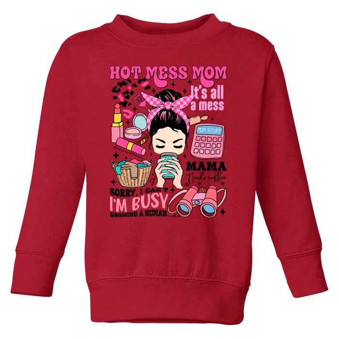 Hot Mess Mom Its All A Mess Toddler Sweatshirt