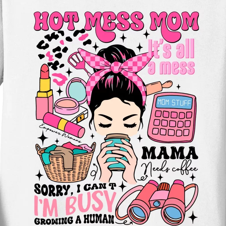 Hot Mess Mom Its All A Mess Kids Long Sleeve Shirt