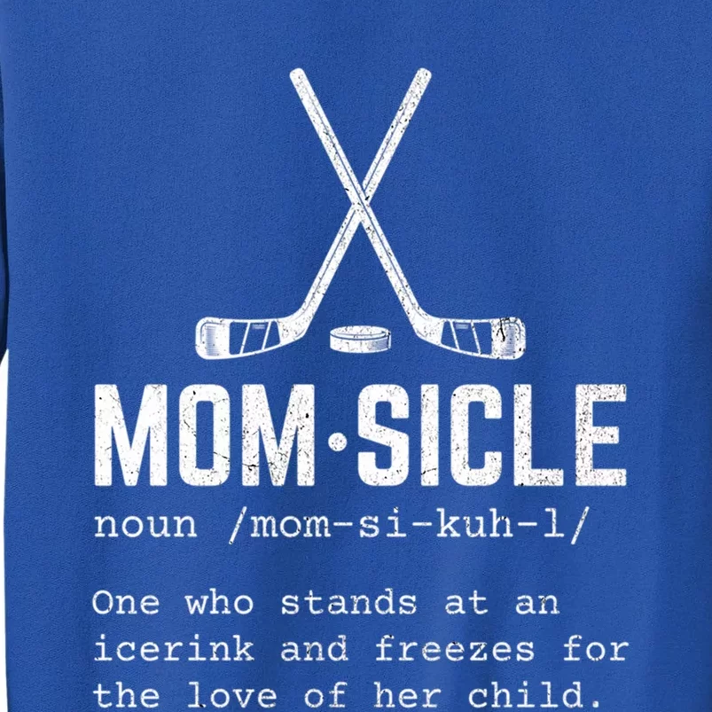 Hockey Mom Momsicle Definition Cute Gift Tall Sweatshirt