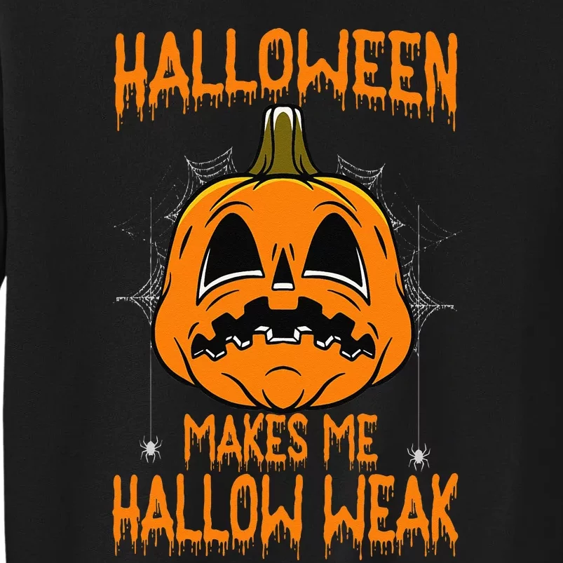 Halloween Makes Me Hallo Weak Funny Pumpkin Sweatshirt