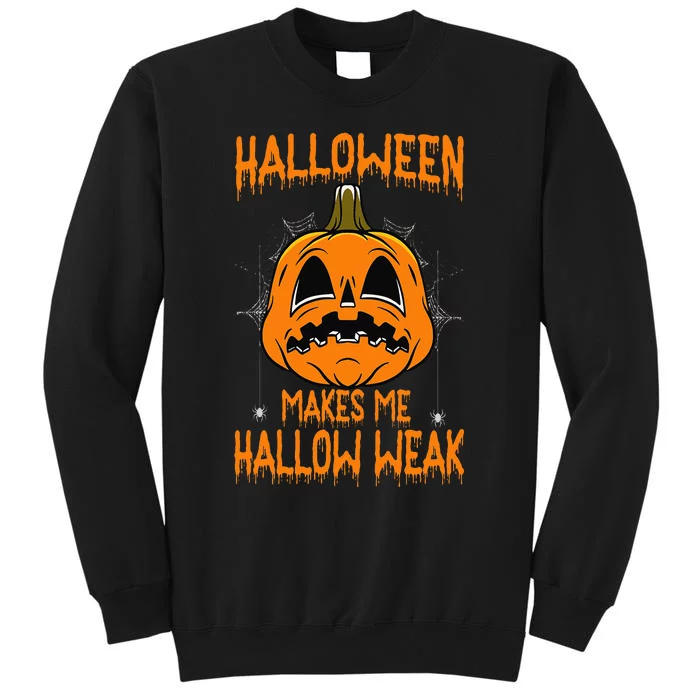 Halloween Makes Me Hallo Weak Funny Pumpkin Sweatshirt