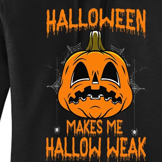 Halloween Makes Me Hallo Weak Funny Pumpkin Women's Pullover Hoodie