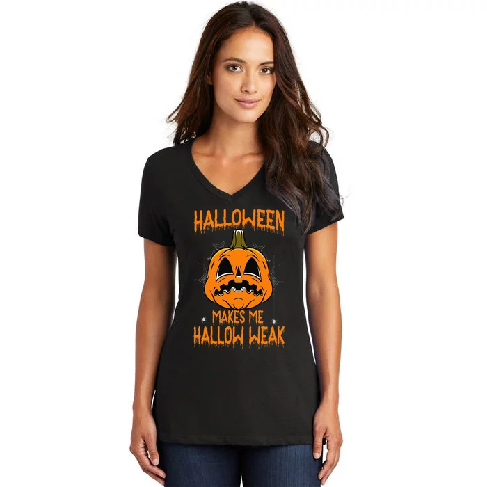 Halloween Makes Me Hallo Weak Funny Pumpkin Women's V-Neck T-Shirt