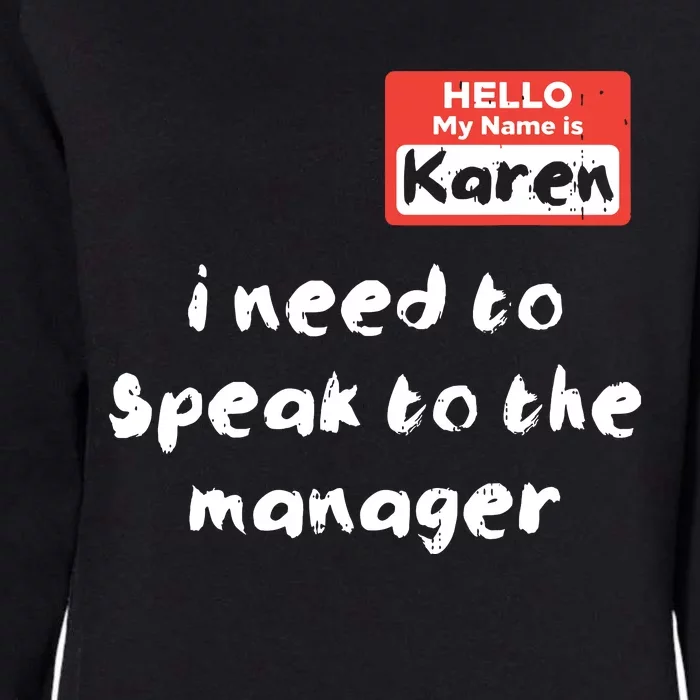 Hello My Name Is Karen Costume Funny Halloween Womens California Wash Sweatshirt