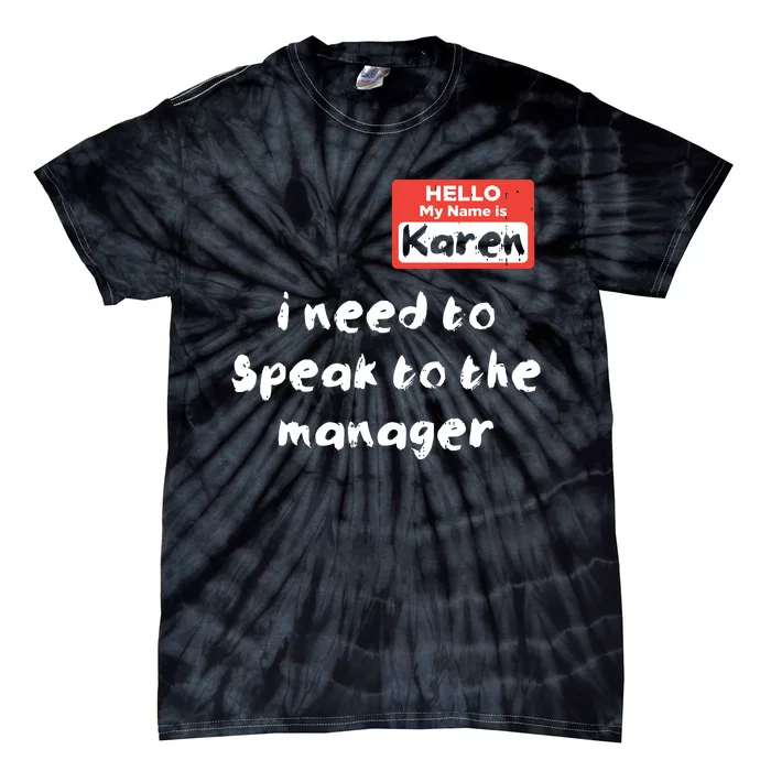 Hello My Name Is Karen Costume Funny Halloween Tie-Dye T-Shirt