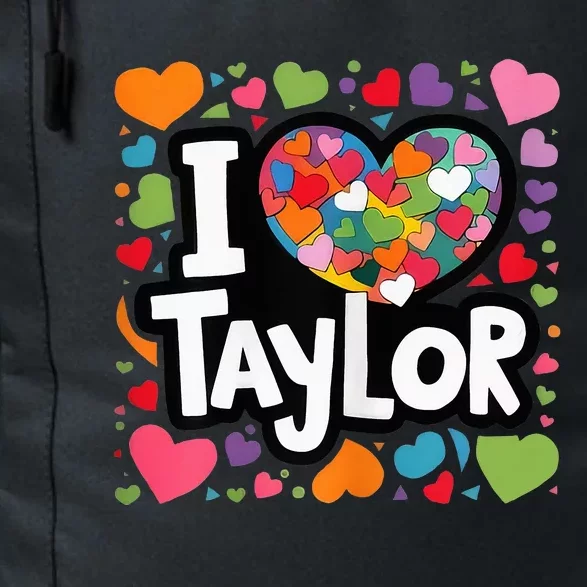 Heart My Name Is Taylor First Name I Love Taylor Daily Commute Backpack