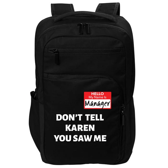 Hello My Name Is Manager Dont Tell Karen Funny Halloween Impact Tech Backpack