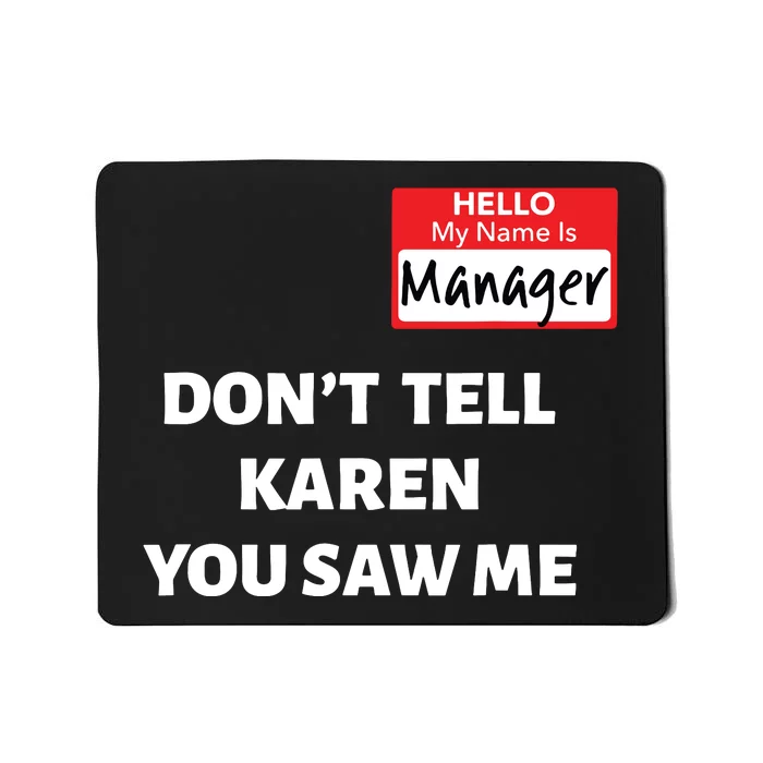 Hello My Name Is Manager Dont Tell Karen Funny Halloween Mousepad