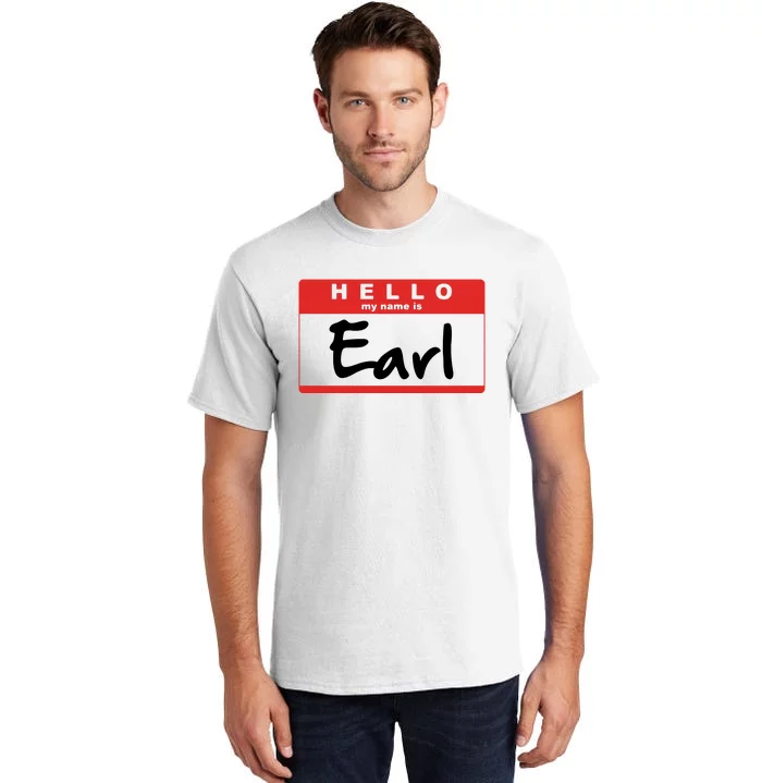 Hello My Name Is Earl Tall T-Shirt