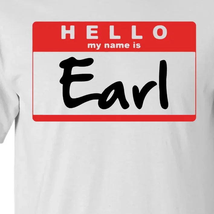 Hello My Name Is Earl Tall T-Shirt