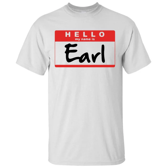 Hello My Name Is Earl Tall T-Shirt